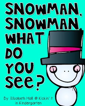 Preview of K-1 Snowman, Snowman what do you see?