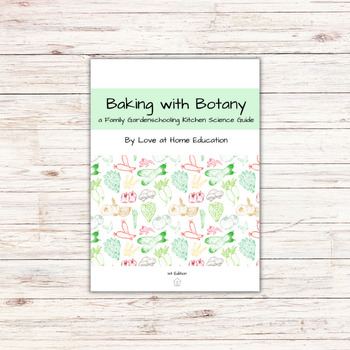 Preview of K-12 Baking with Botany Uni- Digital (K-12) | Homeschool Science Lessons