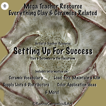 Preview of K-12 Setting Up For Success: Clay & Ceramics in the Classroom Teacher Resource