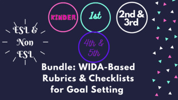 Preview of K, 1st, 2nd/3rd, 4th/5th ESL WIDA-Based Rubrics & Checklists for Goal Setting