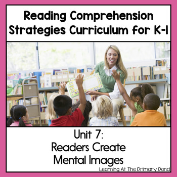 Preview of Reading Comprehension Lesson Plans for K-1 {Unit 7: Visualizing / Mental Images}