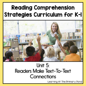 Preview of Reading Comprehension Lesson Plans for K-1 {Unit 5: Text to Text Connections}