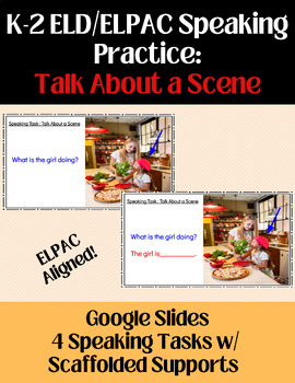 Preview of K-2 ELPAC/ELD Speaking Practice: Talk About a Scene 