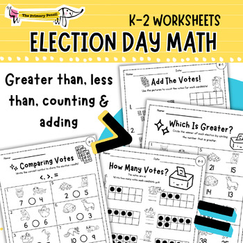 Preview of K-2 Election Theme Math Worksheets | Comparing Numbers, Counting, & Adding