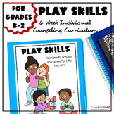 K-2 Play Skills Individual Counseling Curriculum