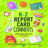 K-2 Report Card Comments