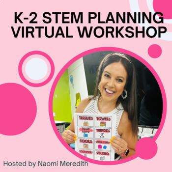 Preview of K-2 STEM Planning Virtual Workshop | 2 Hour Self-Paced