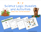 K-2 Science Logic Puzzles: Animals, Plants and Environment