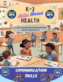 Preview of K-2 Skills Based Health Education Unit - Communication Skills