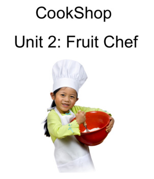 Preview of K-2 Unit 2 Fruit Chef Notebook Lesson