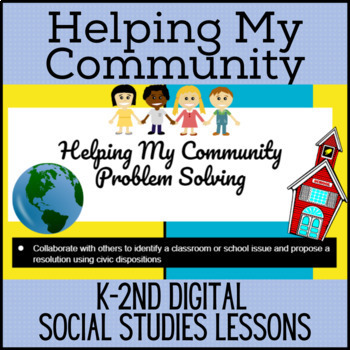 Preview of K-2nd Digital Social Studies Lessons- Problem Solving/Helping My Community (SEL)