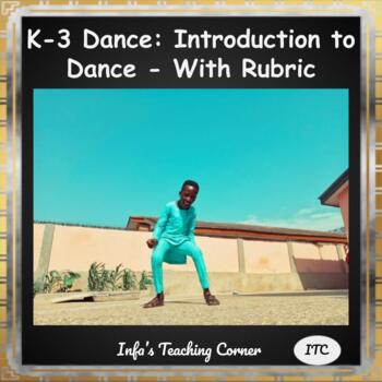 Preview of K-3 Dance: Introduction to Dance - With Rubric