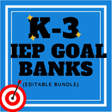K-3 IEP Goal Banks BUNDLE {editable}