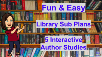 Preview of K-3 Library Sub Plans - 5 Fun / Easy / Interactive Author Studies