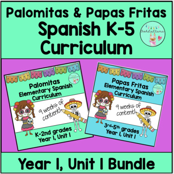 Preview of K-5 Elementary Spanish Curriculum Bundle: Palomitas & Papas Fritas Year 1 Unit 1