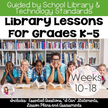 Preview of Elementary Library Curriculum Lesson Plans K-5 (Weeks 10-18)