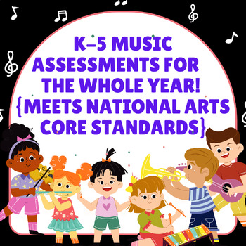 Preview of K-5 Music Assessments for the Whole Year! {Meets National Arts Core Standards}