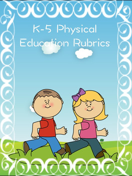Preview of K-5 Physical Education Rubrics Standards Based