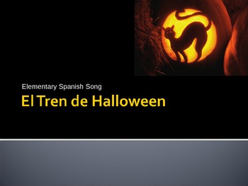 Preview of K-5 Spanish Halloween Song: El Tren de Halloween: PowerPoint Presentation