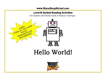 Preview of Guided Reading, Level B "Hello World" for students w/ M H or Medical Conditions