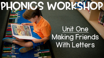 Preview of K Phonics Workshop Unit of Study Slides - Making Friends With Letters (Unit 1)