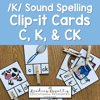 /K/ Sound Spelling Clip-It: C, K, CK by Reading Royalty | TpT