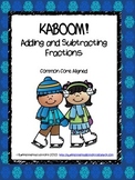 KABOOM! Adding and Subtracting Fractions