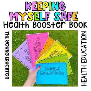 Preview of KEEPING MYSELF SAFE - HEALTH EDUCATION BOOSTER BOOK (Child Protection)