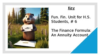 Preview of KEY | Fun. Fin. Unit # 6 | The Finance Formula: An Annuity Account