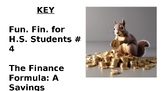 KEY | Fun. Fin. for H.S. Students # 4 | The Finance Formul