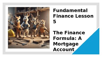 Preview of KEY | Fundamental Finance Lesson 5 | The Finance Formula: A Mortgage Account