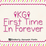 KG First Time in Forever Font: Personal Use