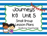 KG Journeys Unit 5, Lessons 21-25, Small Group, Leveled Readers