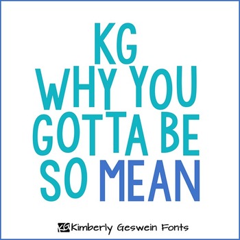 Preview of KG Why You Gotta Be So Mean Font: Personal Use