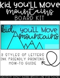 KID YOU'LL MOVE MOUNTAINS BOARD KIT