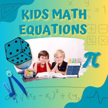 Preview of KIDS MATH EQUATIONS FOR 3rd , 4th , 5 th GRADES WITH SOLUTIONS