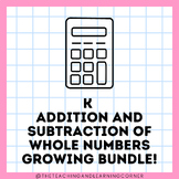 KINDER Growing Bundle: Addition and Subtraction of Whole N