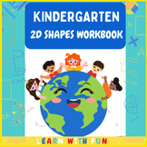 KINDERGARTEN 2D SHAPES WORKBOOK (LEARN WITH FUN )