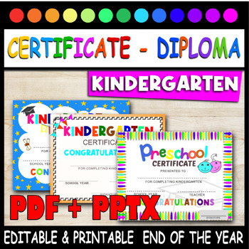 Preview of KINDERGARTEN CERTIFICATE & DIPLOMA, EDITABLE & PRINTABLE  END OF THE YEAR