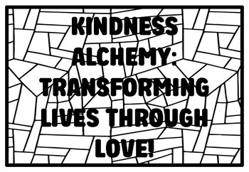 Preview of KINDNESS ALCHEMY: TRANSFORMING LIVES THROUGH LOVE! High School Kindness Color
