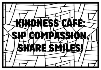 Preview of KINDNESS CAFE: SIP COMPASSION, SHARE SMILES! High School Kindness Coloring Pa