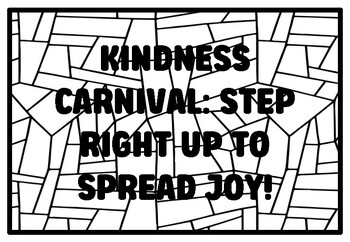 Preview of KINDNESS CARNIVAL: STEP RIGHT UP TO SPREAD JOY! High School Kindness Coloring