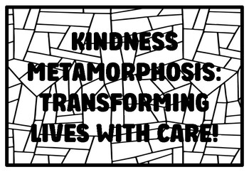 Preview of KINDNESS METAMORPHOSIS: TRANSFORMING LIVES WITH CARE! High School Kindness Co