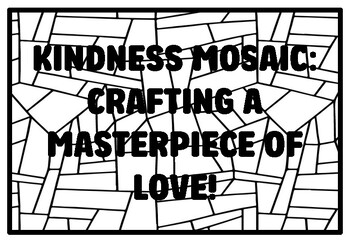 Preview of KINDNESS MOSAIC: CRAFTING A MASTERPIECE OF LOVE! High School Kindness Colorin