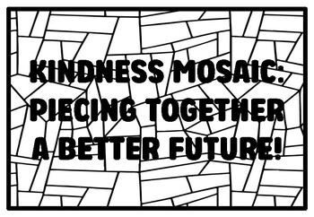 Preview of KINDNESS MOSAIC: PIECING TOGETHER A BETTER FUTURE! High School Kindness Color