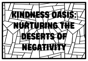 Preview of KINDNESS OASIS: NURTURING THE DESERTS OF NEGATIVITY High School Kindness Colo