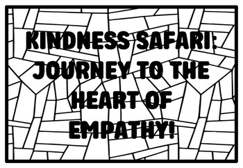 Preview of KINDNESS SAFARI: JOURNEY TO THE HEART OF EMPATHY! High School Kindness Colori