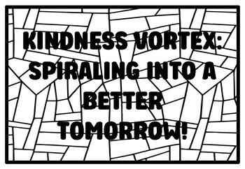Preview of KINDNESS VORTEX: SPIRALING INTO A BETTER TOMORROW! High School Kindness Color