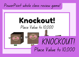KNOCKOUT! Place Value to 10,000 - PowerPoint Whole Class R