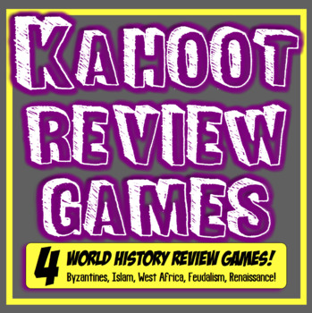 Preview of Kahoot World History Review Games! 4 Games Feudalism, Renaissance, Islam, More!